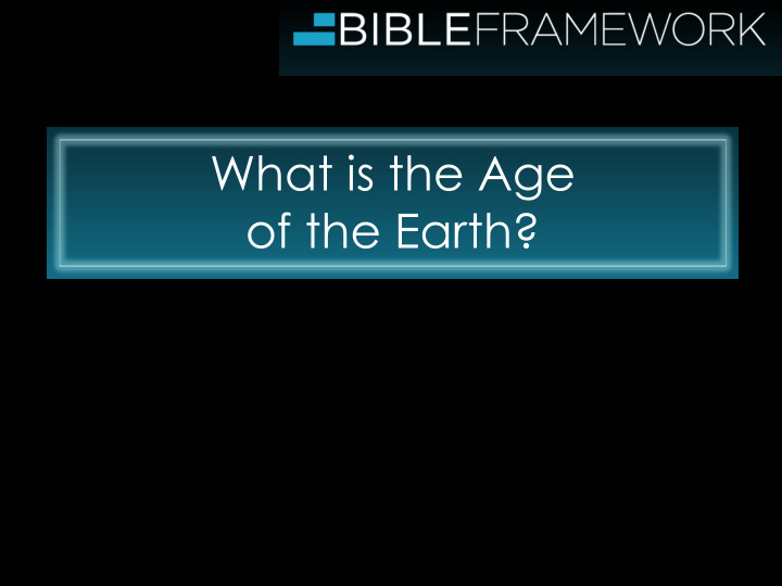 what is the age of the earth