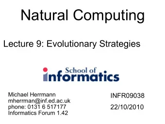 Natural Computing  Lecture 9: Evolutionary Strategies  Michael Herrmann  INFR09038