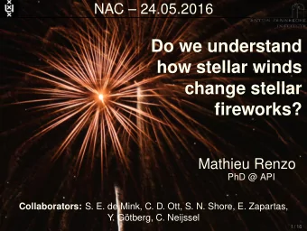 Do we understand  how stellar winds  change stellar  fireworks?  Mathieu Renzo  PhD @ API