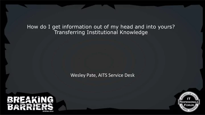 how do i get information out of my head and into yours