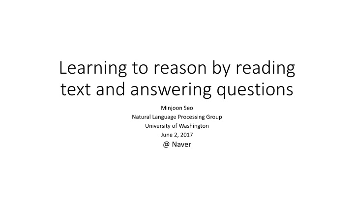 learning to reason by reading text and answering questions