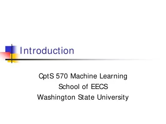 Introduction  CptS 570 Machine Learning  School of EECS  Washington State University  What is