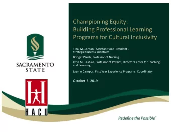 Championing Equity:  Building Professional Learning  Programs for Cultural Inclusivity  Tina  M.