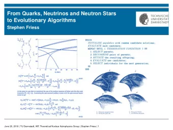 From Quarks, Neutrinos and Neutron Stars  to Evolutionary Algorithms  Stephen Friess  June 26, 2018