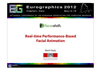 Real-time Performance-Based  Facial Animation  Mark Pauly  Eurographics 2012, Cagliari, Italy