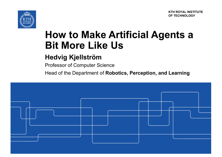 how to make artificial agents a bit more like us