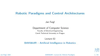 Robotic Paradigms and Control Architectures  Jan Faigl  Department of Computer Science  Faculty of