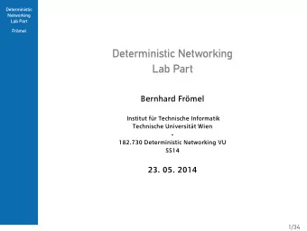 Deterministic Networking  Lab Part  Bernhard Frmel  Institut fr Technische Informatik