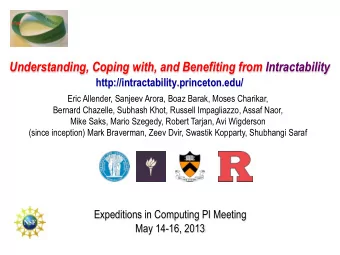 Understanding, Coping with, and Benefiting from Intractability