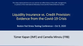 Liquidity I  y Insuran  ance v  vs. Credit P  Provi  vision  on:  Evi  vidence f  ce from t  the