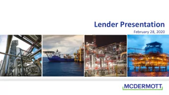 Lender Presentation  February 28, 2020 F ORWARD -L OOKING S TATEMENTS  In accordance with the Safe