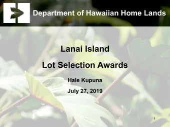 Lanai Island  Lot Selection Awards  Hale Kupuna  July 27, 2019  1  Department of Hawaiian Home