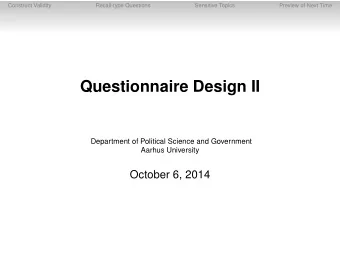 Questionnaire Design II  Department of Political Science and Government  Aarhus University  October