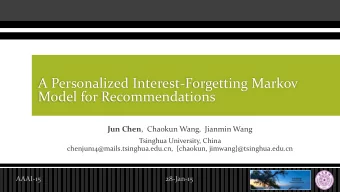 A Personalized Interest-Forgetting Markov  Model for Recommendations Jun Chen ,  Chaokun Wang,