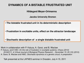 DYNAMICS OF A BISTABLE FRUSTRATED UNIT  Hildegard Meyer-Ortmanns  Jacobs University Bremen  The