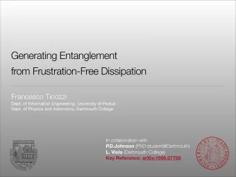 Generating Entanglement  from Frustration-Free Dissipation  Francesco Ticozzi  Dept. of Information