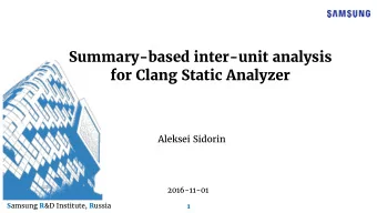 Summary-based inter-unit analysis  for Clang Static Analyzer  Aleksei Sidorin  2016-11-01 . S