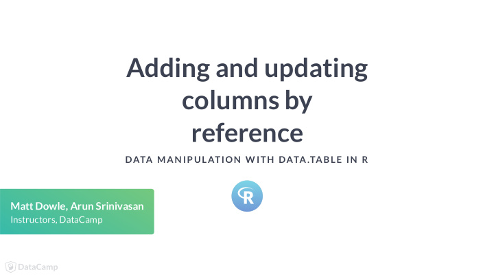 adding and updating columns by reference