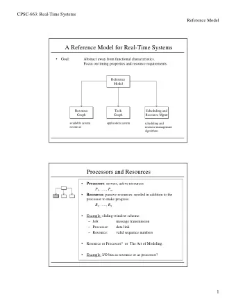 A Reference Model for Real-Time Systems    Goal:  Abstract away from functional characteristics.
