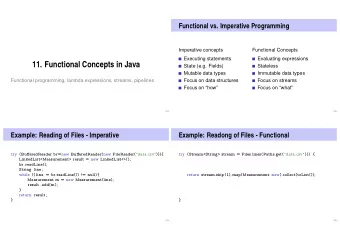 11. Functional Concepts in Java  State (e.g. Fields)  Stateless  Mutable data types  Immutable data