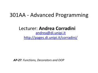 301AA - Advanced Programming Lecturer: Andrea Corradini  andrea@di.unipi.it