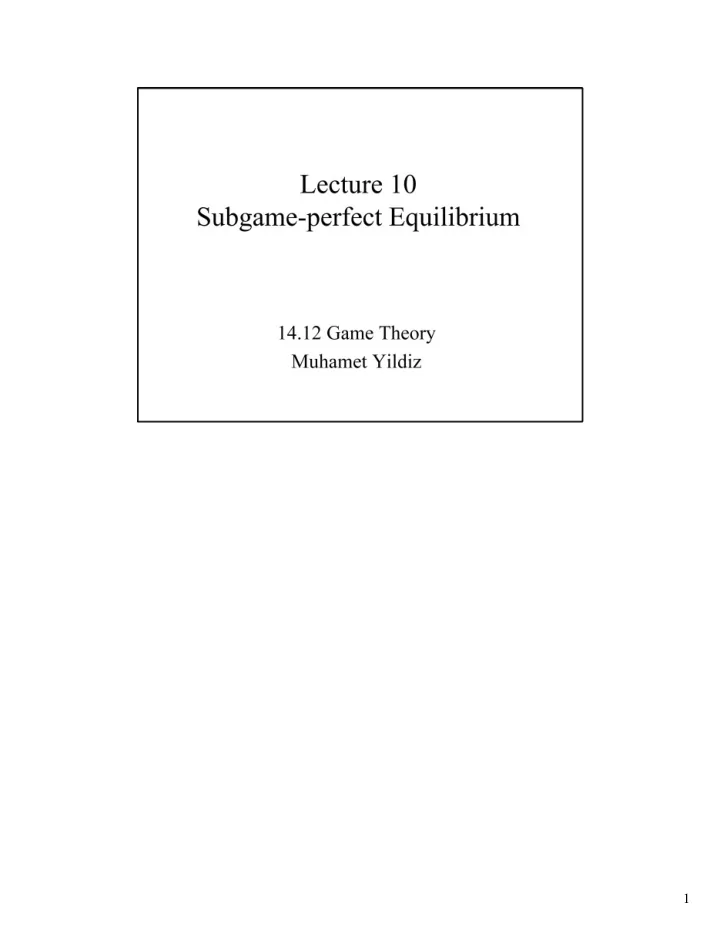 lecture 10 subgame perfect equilibrium