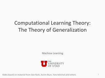 Computational Learning Theory:  The Theory of Generalization  Machine Learning  1  Slides based on