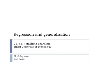 Regression and generalization  CE-717: Machine Learning  Sharif University of Technology  M.