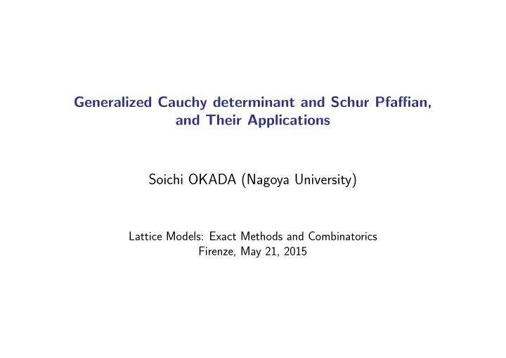 generalized cauchy determinant and schur pfaffian and