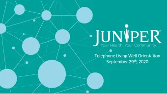 Te  Tele  lephone Livi  Living Well  ll Orie  rientatio  ion September 29 th th , 2020  Se