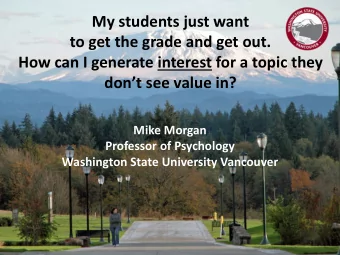 My students just want  to get the grade and get out.  How can I generate interest for a topic they