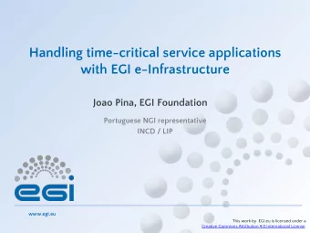 Handling time-critical service applications  with EGI e-Infrastructure  Joao Pina, EGI Foundation