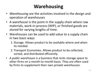 Warehousing  Warehousing are the activities involved in the design and  operation of warehouses