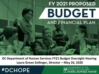DC Department of Human Services FY21 Budget Oversight Hearing Laura Green Zeilinger, Director