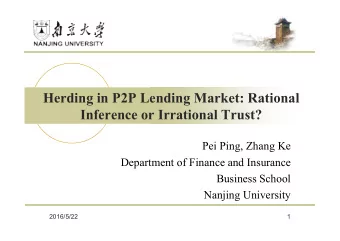 Herding in P2P Lending Market: Rational  Inference or Irrational Trust?  Pei Ping, Zhang Ke