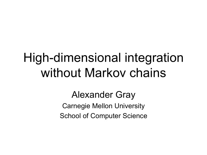 high dimensional integration without markov chains