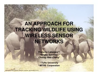 AN APPROACH FOR  TRACKING WILDLIFE USING  WIRELESS SENSOR  NETWORKS Francine Lalooses*   Hengky