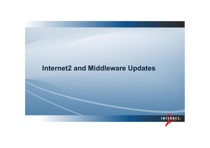 internet2 and middleware updates