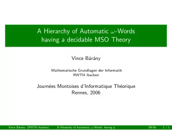 A Hierarchy of Automatic  -Words  having a decidable MSO Theory  Vince B  ar  any