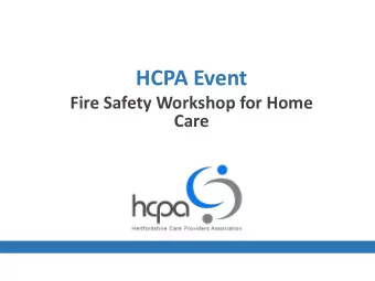 HCPA Event  Fire Safety Workshop for Home  Care  Agenda  13:00-13:30 - Registration