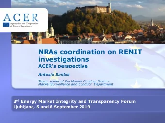 NRAs coordination on REMIT  investigations ACERs perspective  Antonio Santos Team Leader of the