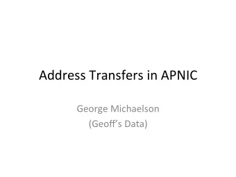 Address  Transfers  in  APNIC    George  Michaelson    (Geoffs  Data)