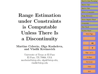Range Estimation  Range Estimation . . .  under Constraints  Known Negative Result  Computably . .