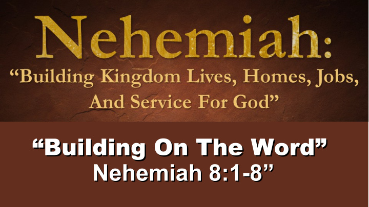 building on the word building on the word nehemiah 8 1 8
