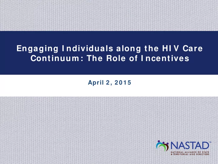 engaging i ndividuals along the hi v care continuum the
