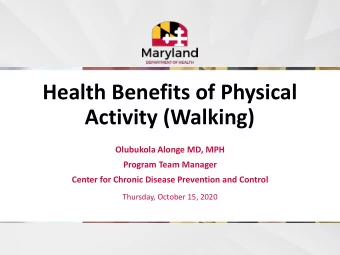 Activity (Walking)  Olubukola Alonge MD, MPH  Program Team Manager  Center for Chronic Disease