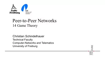 Peer-to-Peer Networks  14 Game Theory  Christian Schindelhauer  Technical Faculty