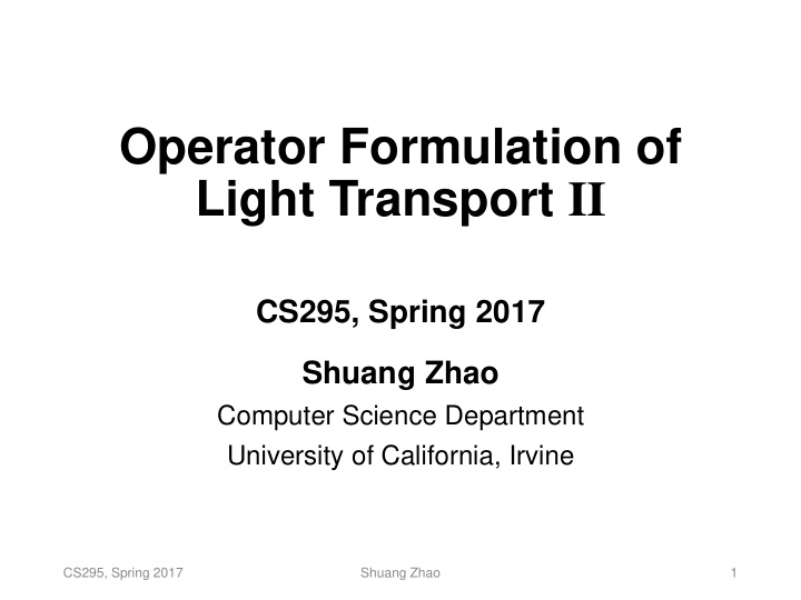 operator formulation of light transport ii