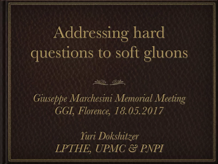 addressing hard questions to soft gluons