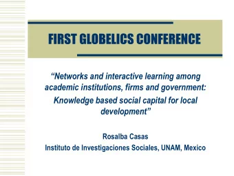 FIRST GLOBELICS CONFERENCE  FIRST GLOBELICS CONFERENCE  Networks and interactive learning among